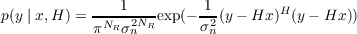 p(y | x,H ) =---12NR-exp(- -12(y - Hx)H (y - Hx))
            πNRσn        σn
